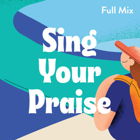 Sing Your Praise Full Mix (Download)