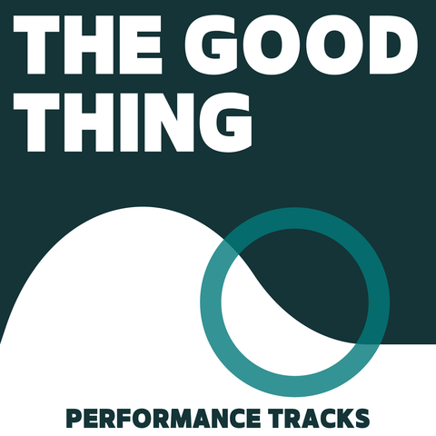 The Good Thing Performance Tracks (Download)