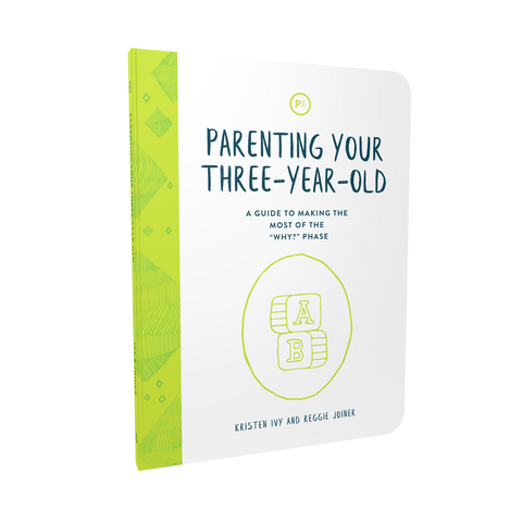 Parenting Your Three Year Old: A Guide to Making The Most of the "Why?" Phase