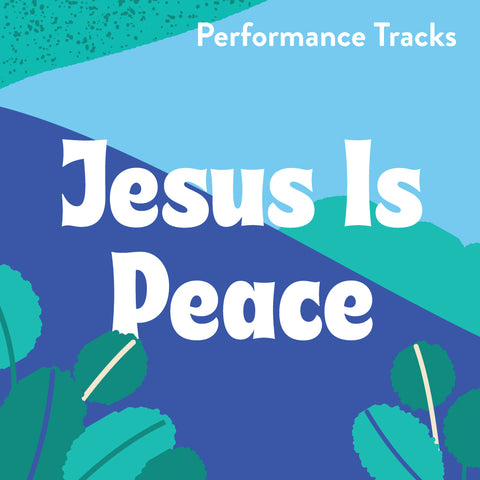 Jesus Is Peace Performance Tracks (Download)