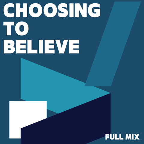 Choosing to Believe Full Mix (Download)