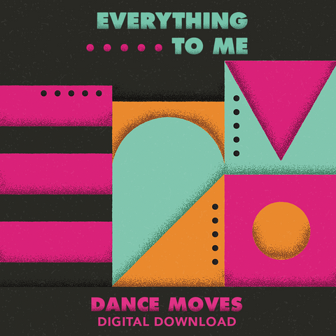 Everything To Me Dance Moves (Download)