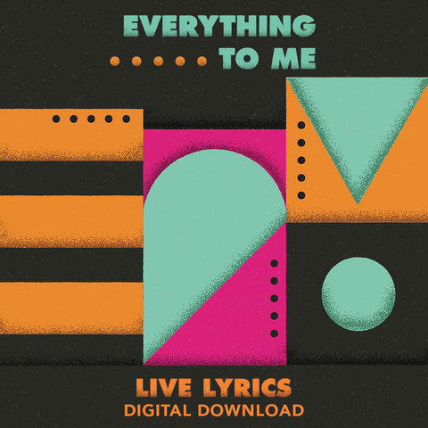Everything To Me Live Lyrics (Download)