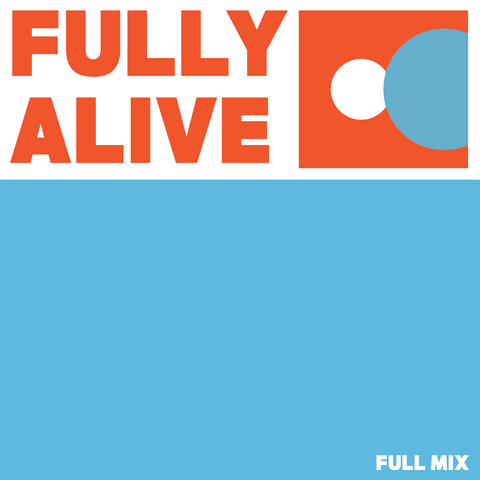 Fully Alive Full Mix (Download)
