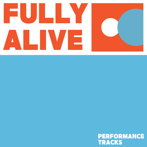 Fully Alive Performance Tracks (Download)