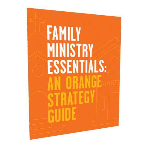 Family Ministry Essentials: An Orange Strategy Guide