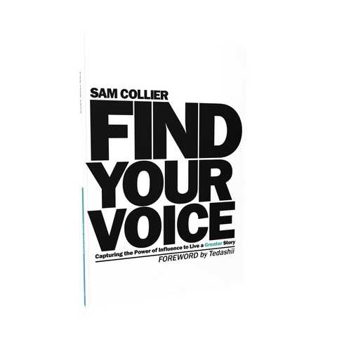 Find Your Voice: Capturing the Power of Influence to Live a Greater Story
