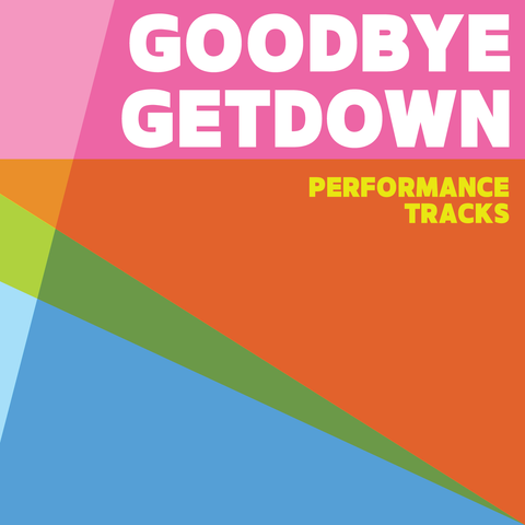 Goodbye Getdown Performance Tracks (Download)