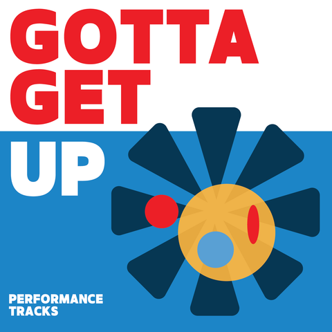 Gotta Get Up Performance Tracks (Download)