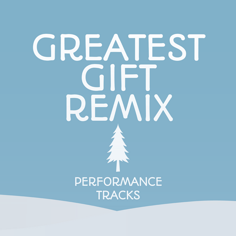 Greatest Gift Remix Performance Tracks (Download)