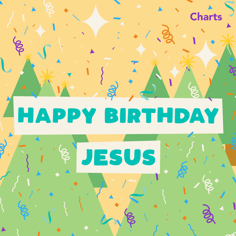 Happy Birthday Jesus Charts (Download)