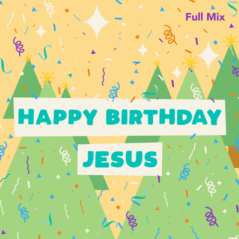 Happy Birthday Jesus Full Mix (Download)