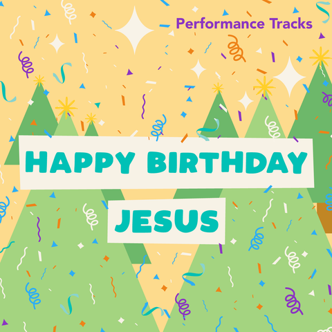 Happy Birthday Jesus Performance Tracks (Download)