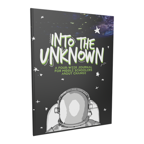 Into the Unknown: A Four Week Journal About Change (for middle schoolers)
