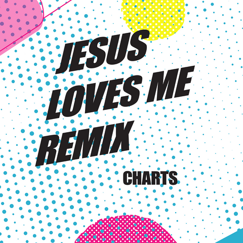 Jesus Loves Me Remix Charts (Download)