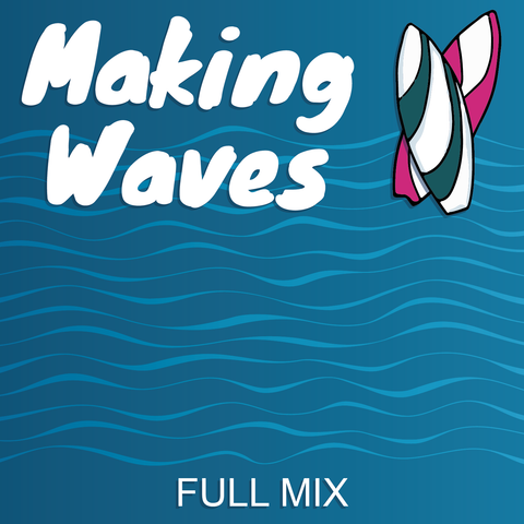 Making Waves Full Mix (Download)
