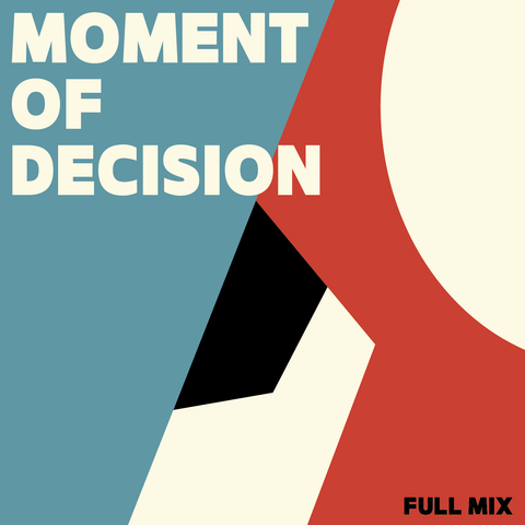Moment of Decision Full Mix (Download)