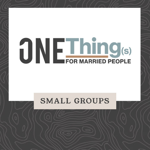 One Thing(s) for Married People: Small Group Study (Download)