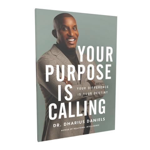 Your Purpose is Calling: Your Difference Is Your Destiny - Dharius Daniels