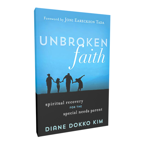 Unbroken Faith: Spiritual Recovery for the Special Needs Parent