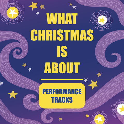 What Christmas Is About Performance Tracks (Download)