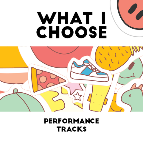 What I Choose Performance Tracks (Download)