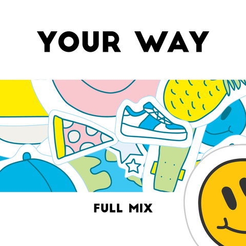Your Way Full Mix (Download)