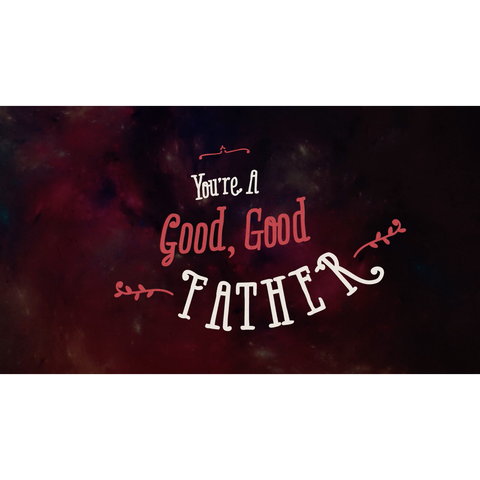 Good Good Father Live Lyrics Video (Download)