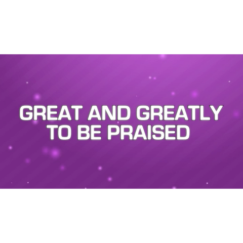 Greatly to be Praised Live Lyrics Video (Download)