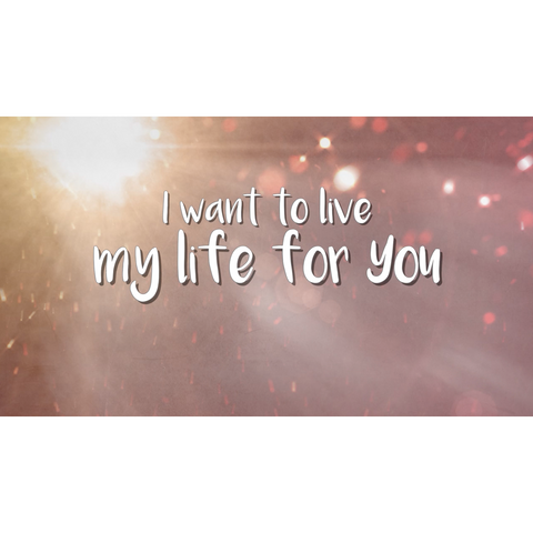 My Life For You Live Lyrics Video (Download)