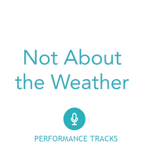 Not About the Weather Performance Tracks (Download)